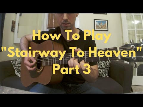 How To Play "Stairway To Heaven" By Led Zeppelin (Part 3 of 6)