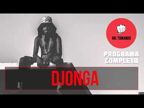 Djonga | Programa Completo | Vai Tomando