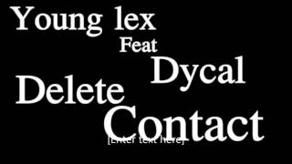 Download lagu Young Lex ft Dycal Delete contact mp3
