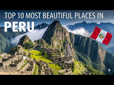 Top 10 Most Beautiful Places to Visit in Peru 🇵🇪
