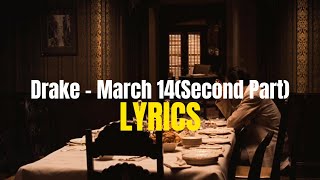 Drake March 14 (Second Part) - (Lyrics)