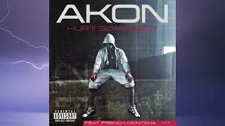 Hurt Somebody (All Parts) - Akon Ft. French Montana