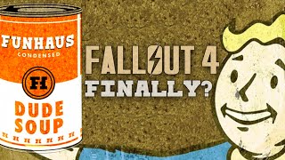 Fallout 4 FINALLY!? - Dude Soup Podcast #2