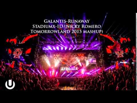 Galantis Runaway (U&I) Stadiumx ID (Nicky Romero tomorrowland 2015 mashup)