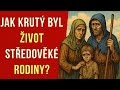 Jak Krutý Byl život Středověké Rodiny