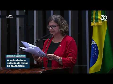 Senado aprova projetos da pauta fiscal após acordo com governo