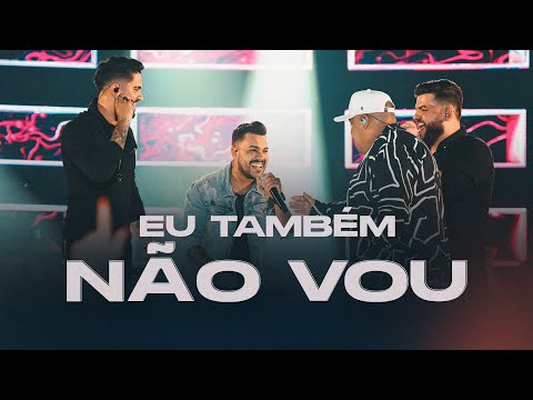 Eu Também Não Vou (part. Ícaro E Gilmar) - Humberto e Ronaldo