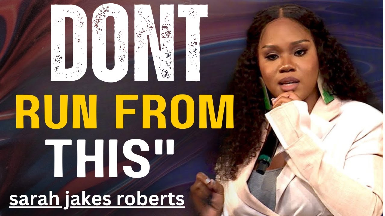 Sarah Jakes Roberts || God Is Shifting Everything – This Is WHY You Must Not Give Up!