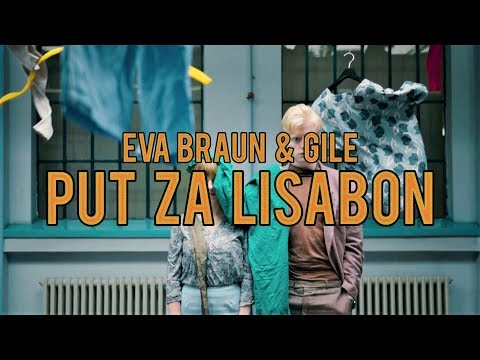 Eva Braun & Gile - Put za Lisabon (Official Video)