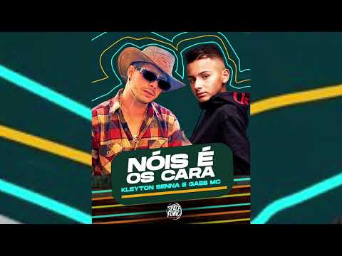 Nóis é os cara (PISEIRO)- Gabb Mc e Kleyton Senna