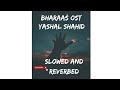Bharaas OST | Adnan Dhool | Slowed and Reverb | Yashal Shahid