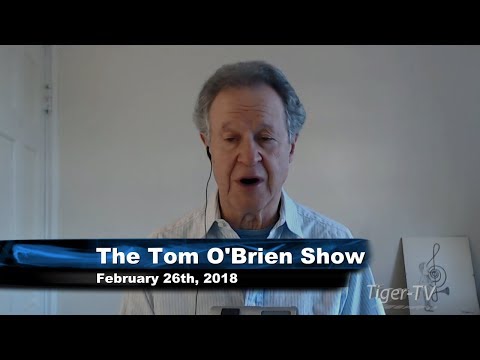 February 26th Tom O'Brien Show on TFNN - 2018