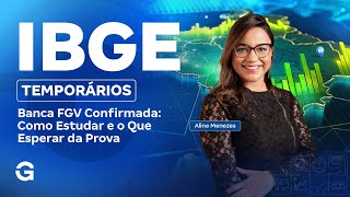 Concurso IBGE Temporários 2025 | FGV Confirmada: Como Estudar e o Que Esperar? 9 mil vagas!