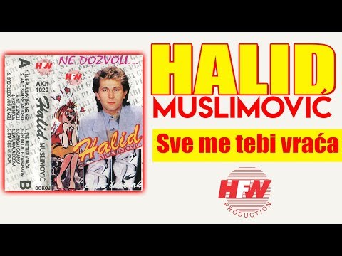 Halid Muslimovic - Sve me tebi vraca - (Audio 1992) HD