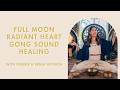 Full Moon Radiant Heart Gong Sound Healing