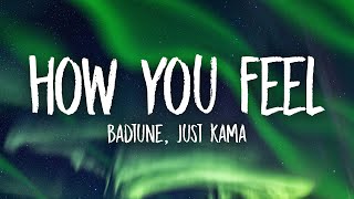 BadTune, Just Kama - How You Feel (ft. Dana Buchinceva) Lyrics
