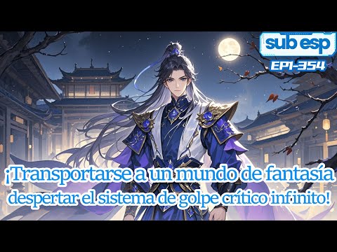 ¡Transportarse a un mundo de fantasía,despertar el sistema de golpe crítico infinito!