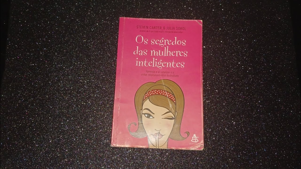 Os Segredos das Mulheres Inteligentes Steven Carter & Julia Sokol