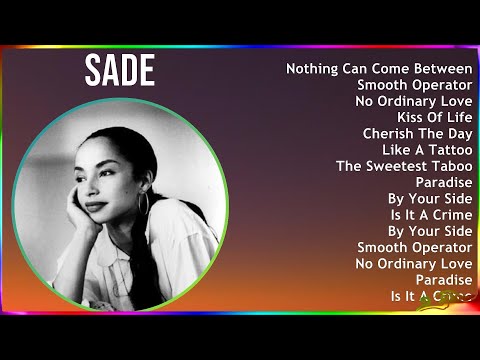 Sade 2024 MIX Favorite Songs - Nothing Can Come Between Us, Smooth Operator, No Ordinary Love, K...