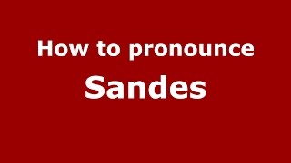 How to pronounce Sandes