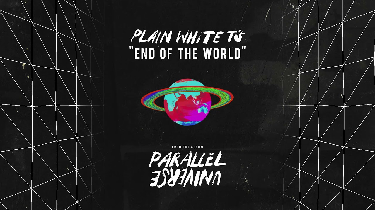 Plain White T's - End Of The World
