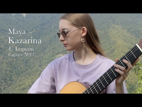 Maya Kazarina plays Caprice №17 by Luigi Legnani
