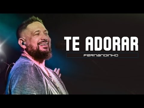 Te adorar - Fernandinho | Legendado