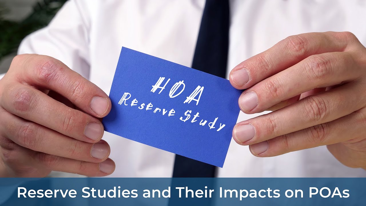 Reserve Studies and Their Impacts on POAs