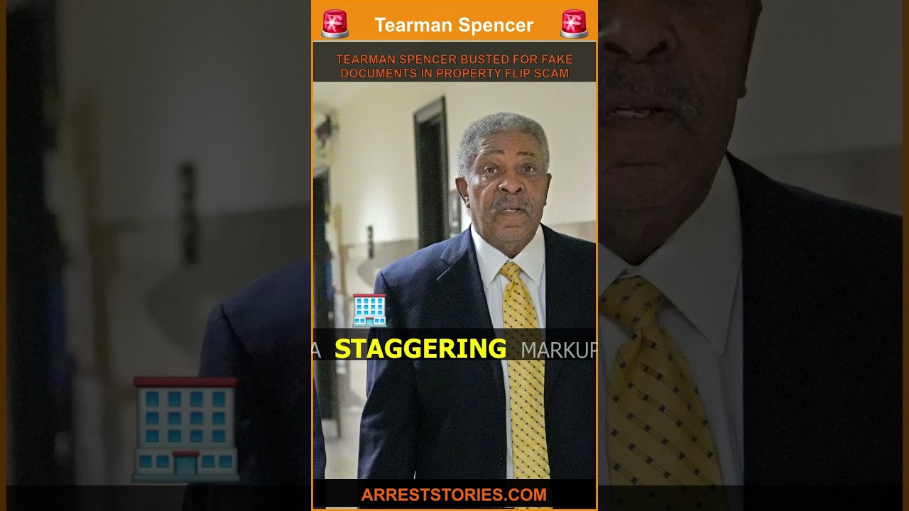 TEARMAN SPENCER BUSTED FOR FAKE DOCUMENTS IN PROPERTY FLIP SCAM