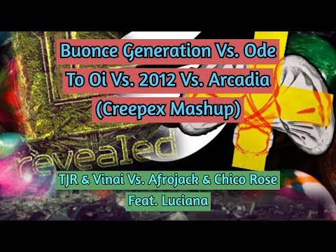 Buonce Generation Vs Ode To Oi Vs 2012 Vs Arcadia (Creepex Mashup)
