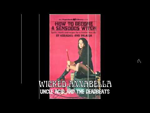 Wicked Annabella-Uncle Acid and the deadbeats