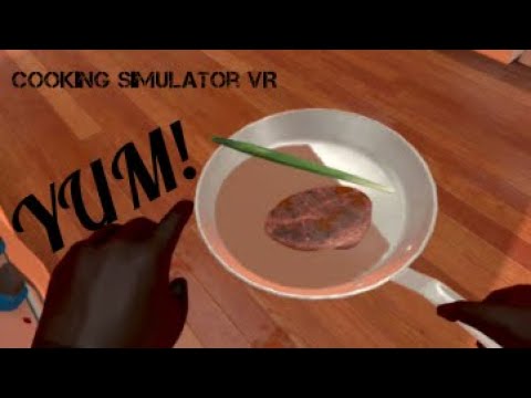 "cooking" in the kitchen, Cooking simulator VR sandbox Oculus quest 2