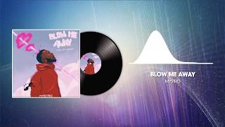 Mystro - Blow Me Away (Official Audio)