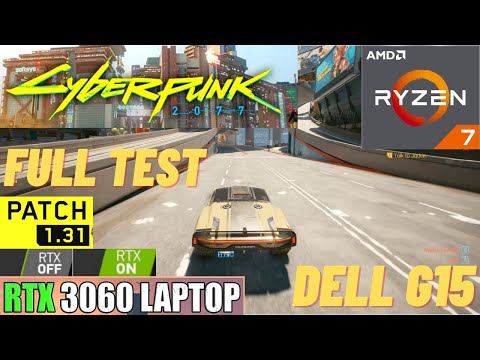 Cyberpunk 2077 Patch 1.31 Full Test | Dell G15 RTX 3060 [130W] Laptop + Ryzen 7 5800H
