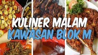 Rekomendasi 7 Kuliner Malam Lezat di Kawasan Blok M Jakarta Selatan