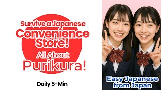 Survive a Japanese Convenience Store!＋ Discover the Cutest Culture: Purikura!