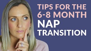 Tips for the 6-8 month nap transition