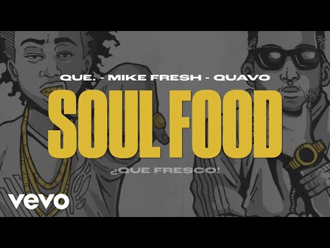 Mike Fresh, QUE. - Soul Food Ft. Quavo (Official Audio)