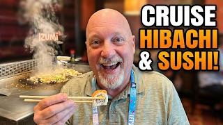 Izumi Hibachi and Sushi on Oasis of the Seas: Is It Worth It