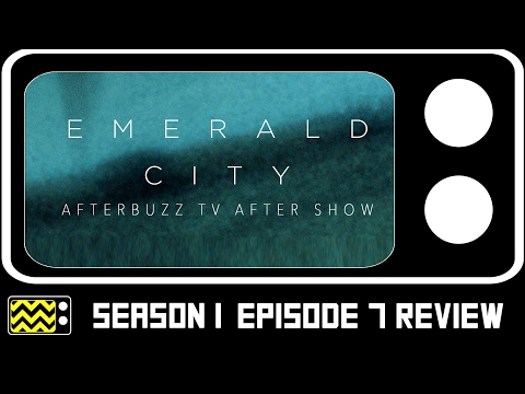Emerald City Season 1 Episodes 6 & 7 Review & After Show | AfterBuzz TV