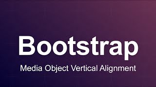 Bootstrap 3 Tutorial 66 - Media Object Vertical Alignment