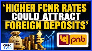 Measures To Attract Foreign Measures | Strong Traction Is Expected In FCNR Deposits: PNB | CNBC TV18