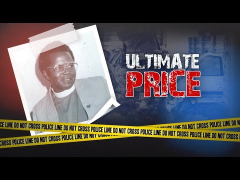Bishop Alexander Kipsang Muge: Ultimate Price