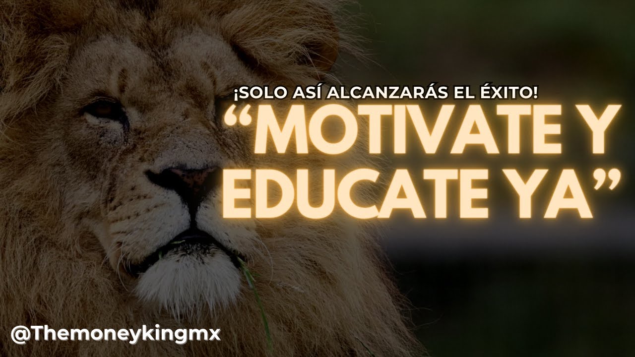 Estrategias y motivaciones para comenzar a educarte y mejorar tus habilidades.