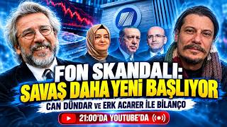 FON SKANDALI: SAVAŞ DAHA YENİ BAŞLIYOR! / Can Dündar ve Erk Acarer ile Bilanço