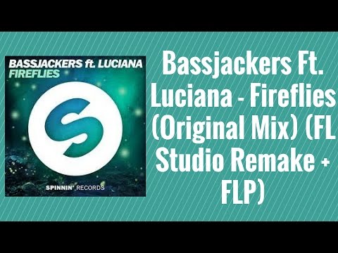 Bassjackers Ft. Luciana - Fireflies  (FL Studio Remake + FLP)