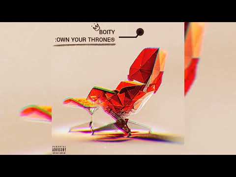 BOITY:OWN YOUR THRONE