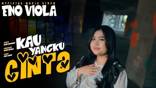 Download lagu Eno Viola - Kau Yang Kucinta mp3