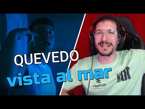 REACCIONANDO  a VISTA AL MAR  - QUEVEDO