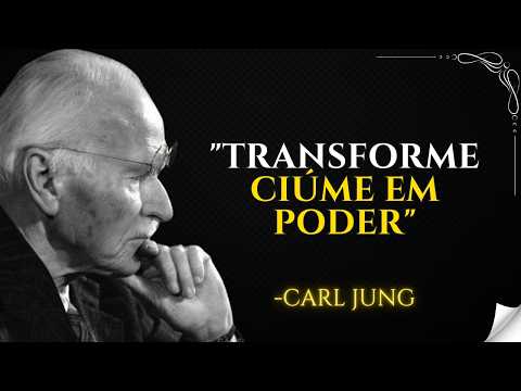 Transforme CIÚME em CONFIANÇA plena – Carl Jung